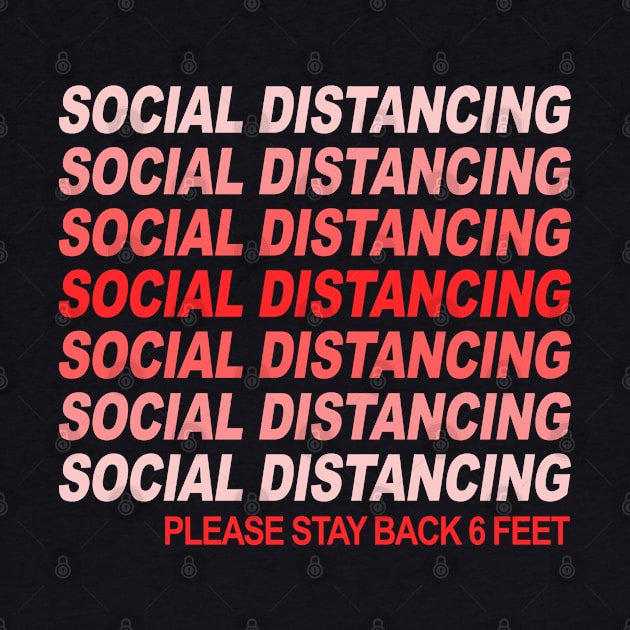 Social Distancing Please Stay Back 6 Feet Anti Social by Marang